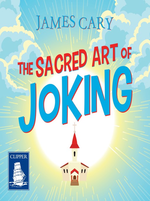 Title details for The Sacred Art of Joking by James Cary - Available